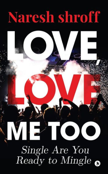 Love, Love Me Too: Single Are You Ready To Mingle