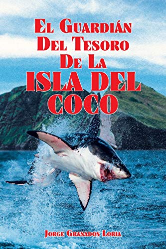 El Guardian del Tesoro de la Isla del Coco (Spanish Edition)