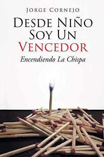 Desde Ni??o Soy Un Vencedor: Encendiendo La Chispa (Spanish Edition)