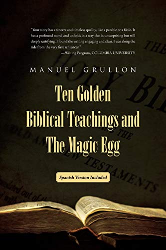 Ten Golden Biblical Teachings and The Magic Egg - Diez Ense??anzas B?¡blicas De Oro y El Huevo M?ígico (Spanish Edition)