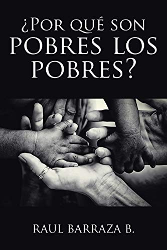 ?Por qu? son pobres los pobres? (Spanish Edition)