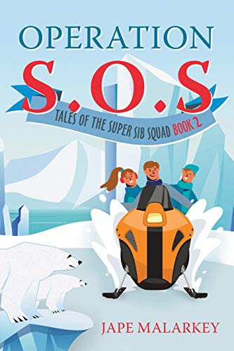Operation S.O.S.: Tales of the Super Sib Squad (Book 2) - 9781643453019