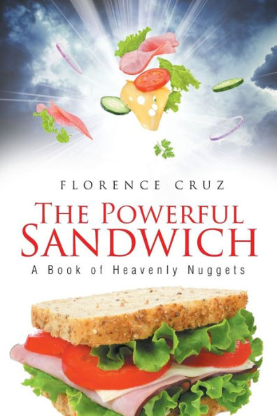 The Powerful Sandwich: A Book Of Heavenly Nuggets