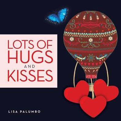 Lots Of Hugs And Kisses