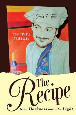 The Recipe: From Darkness Unto The Light