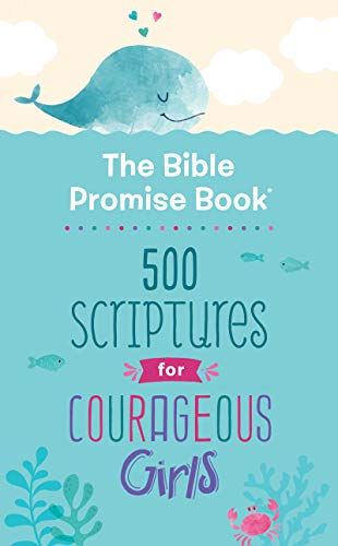 The Bible Promise Book: 500 Scriptures For Courageous Girls
