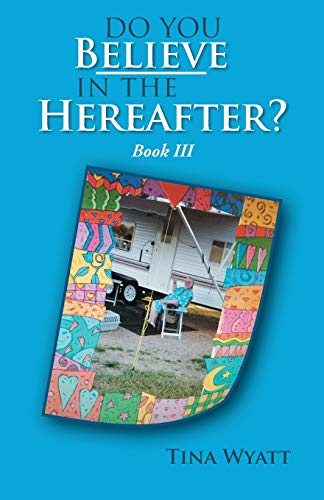 Do You Believe In The Hereafter? Book Three