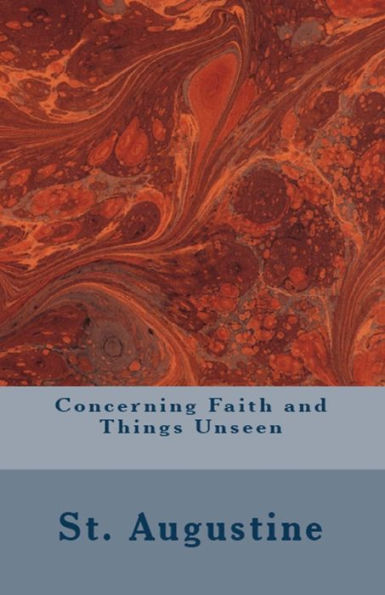 Concerning Faith And Things Unseen (Lighthouse Church Fathers)