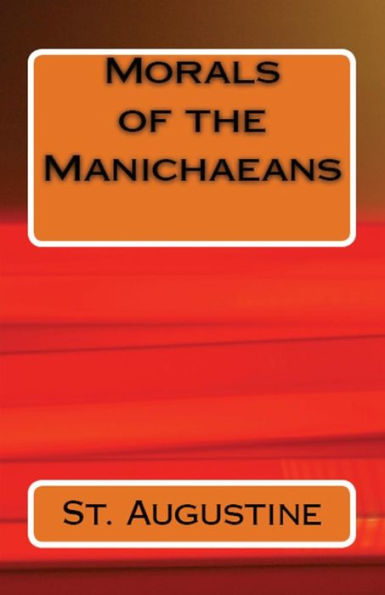 Morals Of The Manichaeans (Lighthouse Church Fathers)