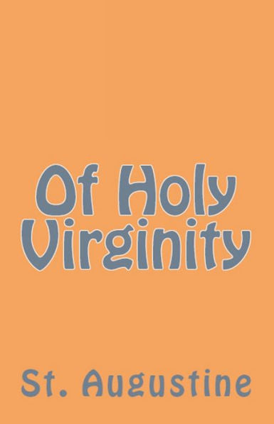 Of Holy Virginity (Lighthouse Church Fathers)