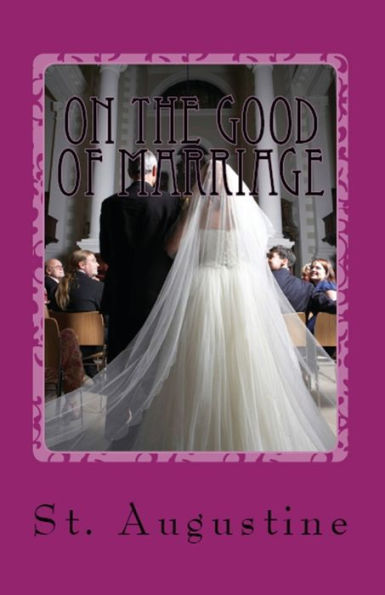 On The Good Of Marriage (Lighthouse Church Fathers)