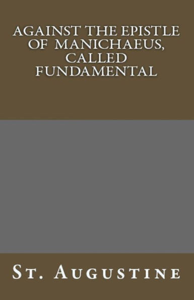 Against The Epistle Of Manichaeus, Called Fundamental (Lighthouse Church Fathers)