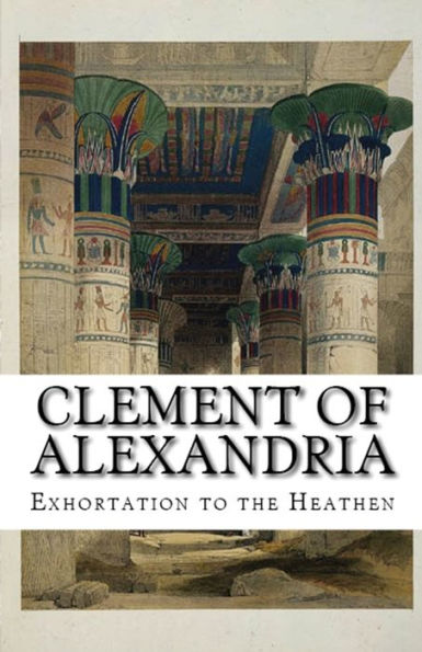 Exhortation To The Heathen (Lighthouse Church Fathers)