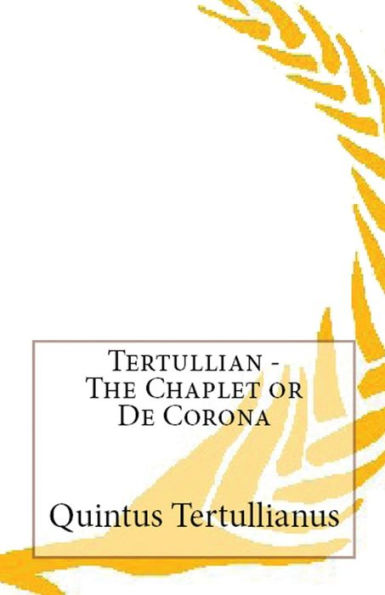 The Chaplet Or De Corona (Lighthouse Church Fathers)