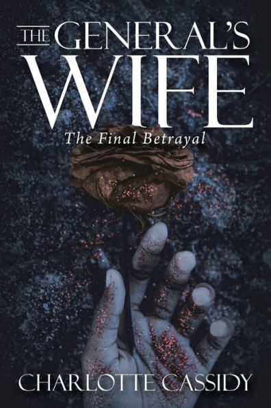 The General's Wife: The Final Betrayal - 9781643760582