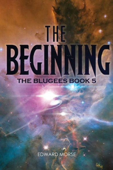 The Beginning: The Blugees Book 5 - 9781643760902