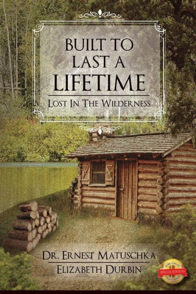 Built To Last A Lifetime: Lost In The Wilderness