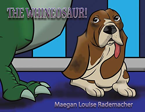 The Whineosaur! - 9781643780535