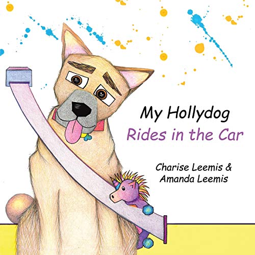 My Hollydog Rides in the Car - 9781643787176