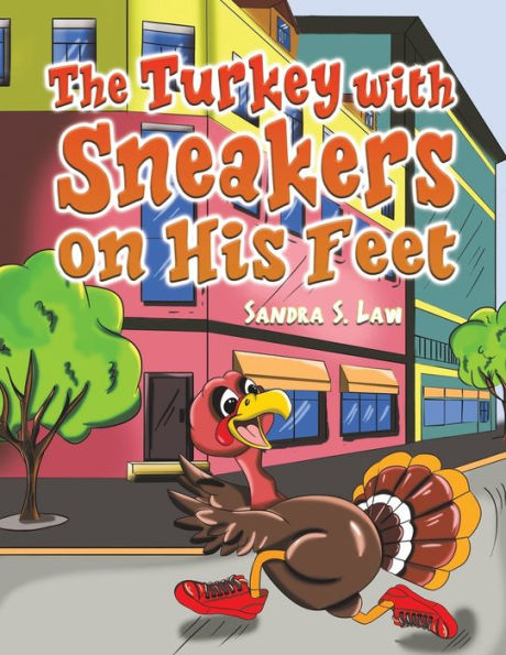 The Turkey With Sneakers On His Feet - 9781643787299