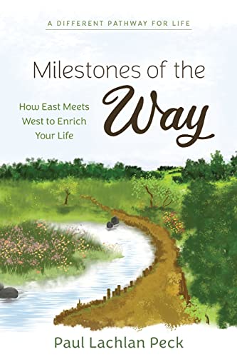 Milestones Of The Way : How East Meets West To Enrich Your Life