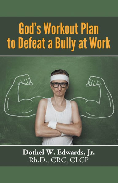 God's Workout Plan To Defeat A Bully At Work