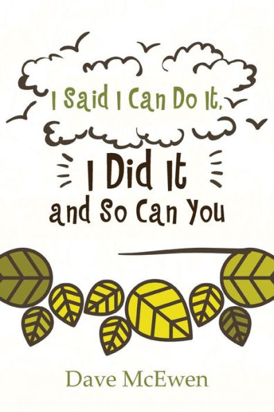 I Said I Can Do It, I Did It And So Can You - 9781643981383