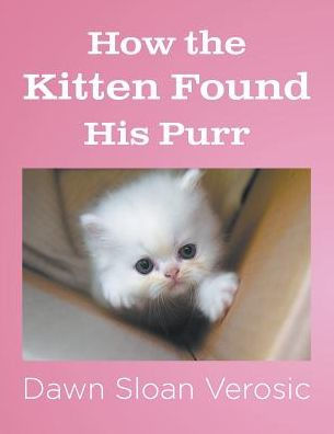 How The Kitten Found His Purr - 9781643983868