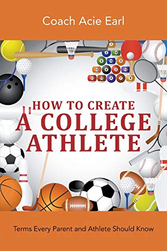 How To Create A College Athlete: Terms Every Parent And Athlete Should Know