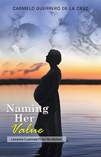 Naming Her Value: Lesson I Learned From My Mother Lessons I Learned From My Mother