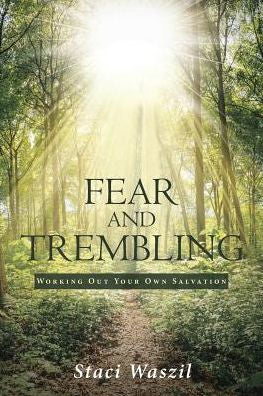 Fear And Trembling - Working Out Your Own Salvation