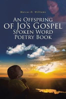 An Offspring Of Jo's Gospel Spoken Word Poetry Book - 9781644168998