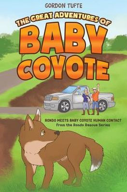 The Great Adventures Of Baby Coyote: Rondo Meets Baby Coyote Human Contact - 9781644240731