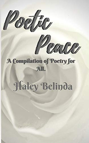 Poetic Peace: A Compilation Of Poetry For All