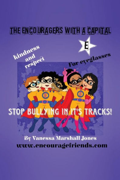 The Encouragers With A Capital E: Stop Bullying In Its Tracks (1)