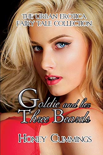 Goldie and Her Three Beards: The Urban Erotica Fairy Tale Collection