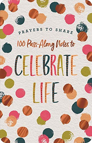 Prayers to Share: 100 Pass-Along Notes to Celebrate Life