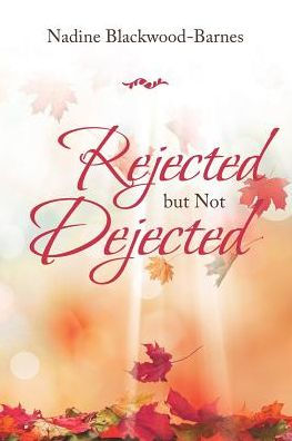 Rejected But Not Dejected