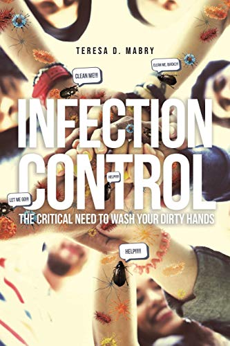 Infection Control: The Critical Need to Wash Your Dirty Hands