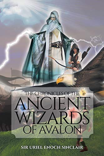 The Chronicles Of The Ancient Wizards Of Avalon