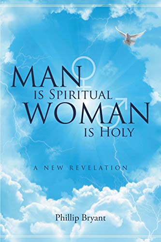 Man Is Spiritual Woman Is Holy: A New Revelation