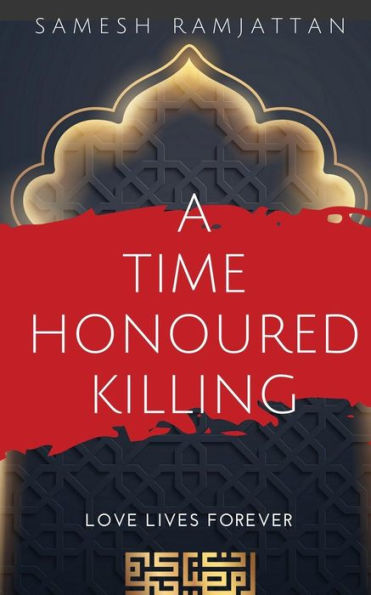 A Time Honoured Killing: Love Lives Forever
