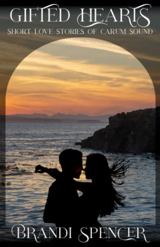 Gifted Hearts: Short Love Stories Of Carum Sound