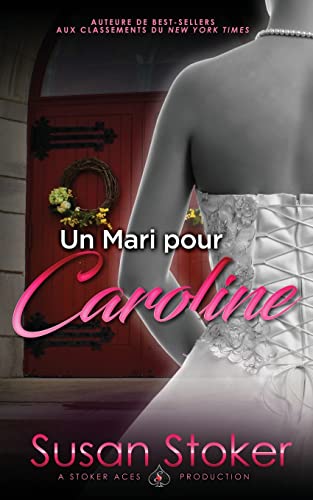 Un Mari pour Caroline (Forces Tr?¡s Sp?ciales) (French Edition)
