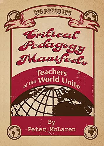 Critical Pedagogy Manifesto: Teachers Of The World Unite