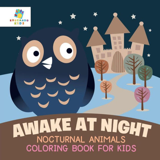 Awake At Night Nocturnal Animals Coloring Book For Kids