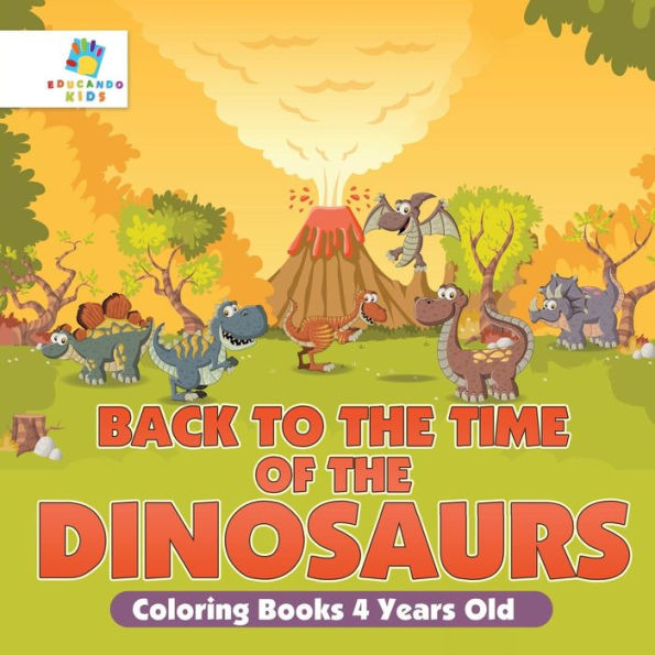 Back To The Time Of The Dinosaurs Coloring Books 4 Years Old