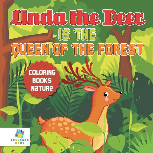 Linda The Deer Is The Queen Of The Forest Coloring Books Nature