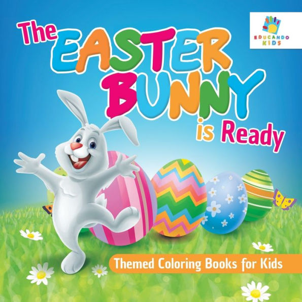 The Easter Bunny Is Ready Themed Coloring Books For Kids