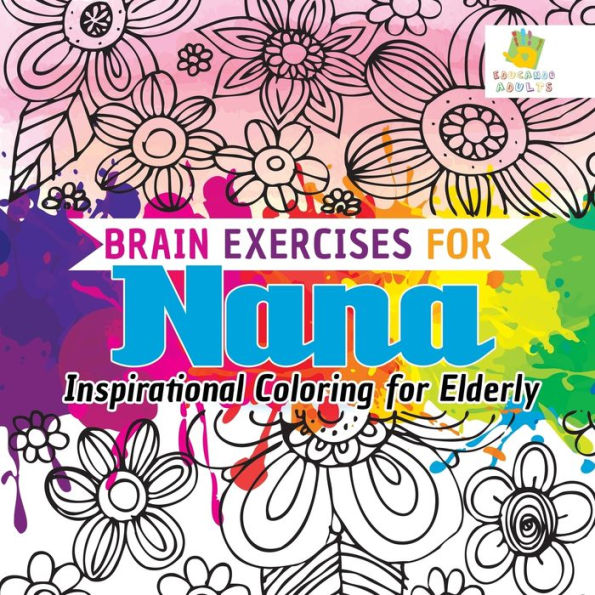 Brain Exercises For Nana | Inspirational Coloring For Elderly